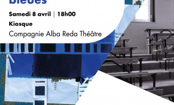 La compagnie Alba Reda présente des extraits de la pièce Intensément bleues samedi 8 avril à 18h au Kiosque - BSB 2023