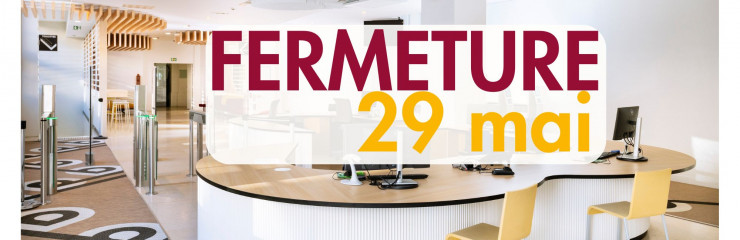 Fermeture jeudi 29 mai 2025 - BSB 2025