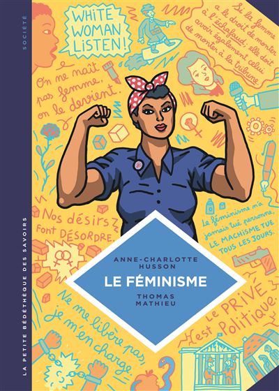 La petite Bedetheque des Savoirs Le Feminisme En 7 slogans et citations