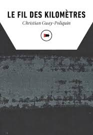 Le fil des Kilometres Christian Guay-Poliquin